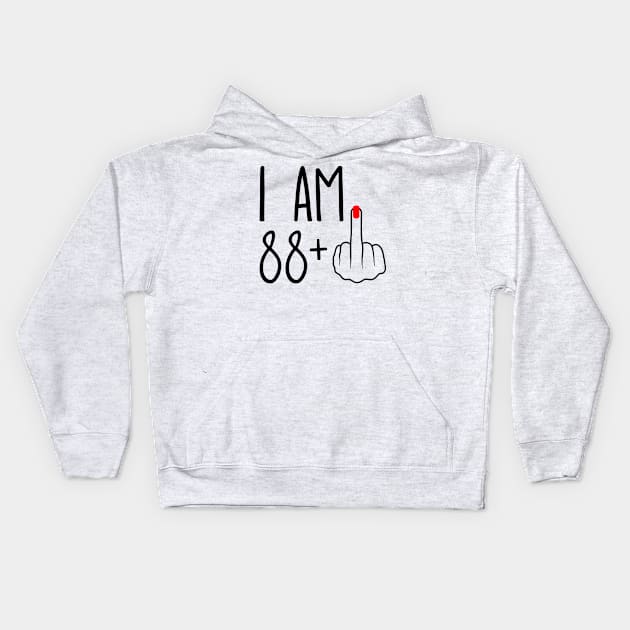 I Am 88 Plus 1 Middle Finger For A 89th Birthday Kids Hoodie by ErikBowmanDesigns